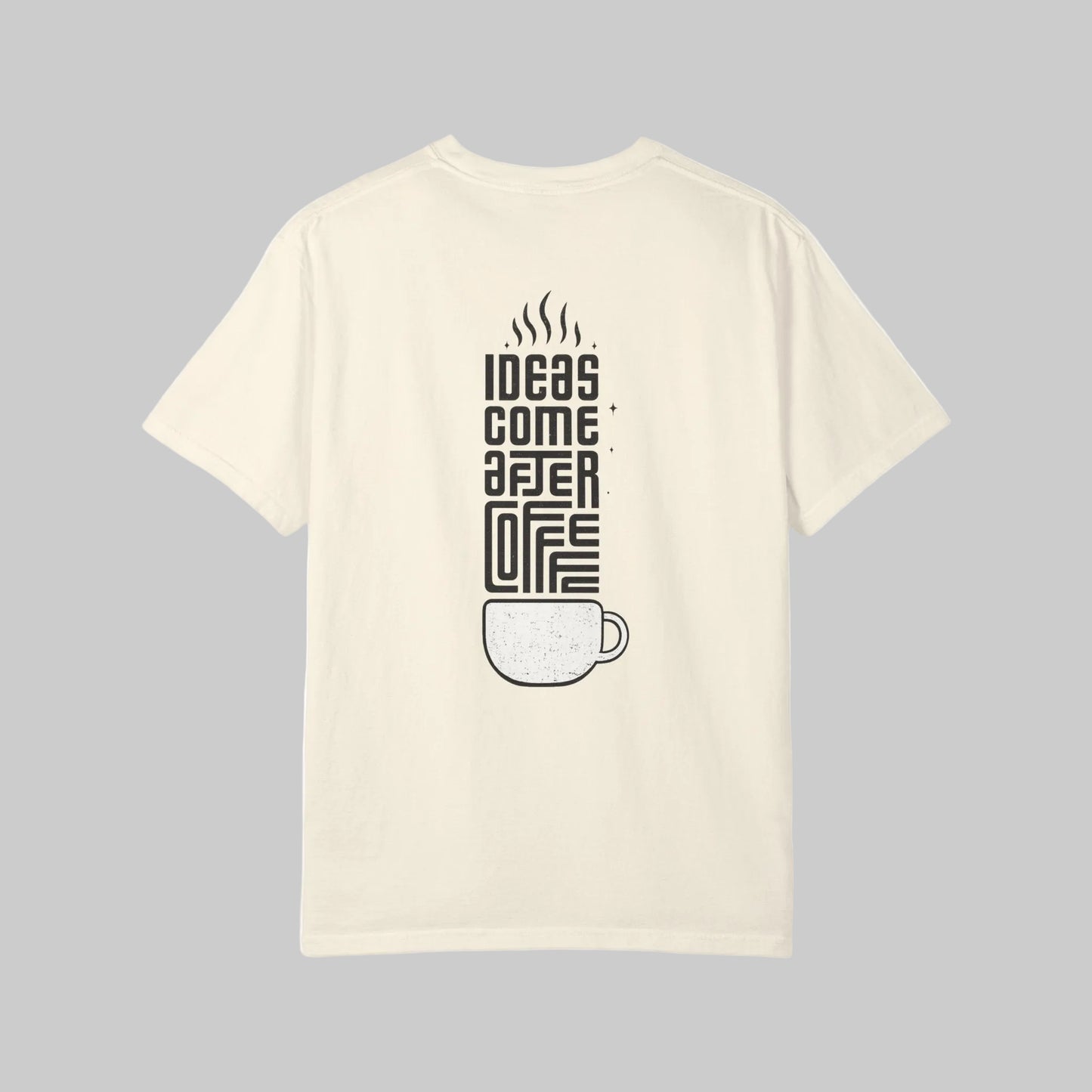 Coffee Ideas T-Shirt — "Ideas Come After Coffee" Graphic Tee