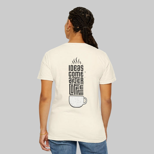 Coffee Ideas T-Shirt — "Ideas Come After Coffee" Graphic Tee