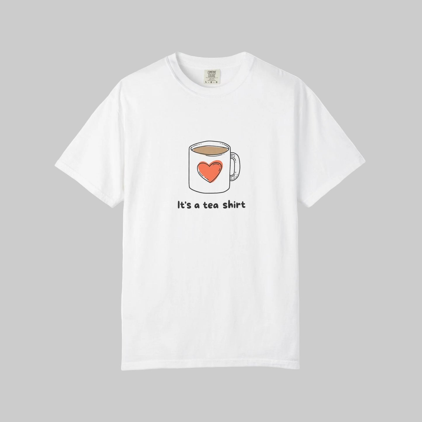 Tea Lover T-Shirt — "It's a tea shirt" Cute Mug Graphic