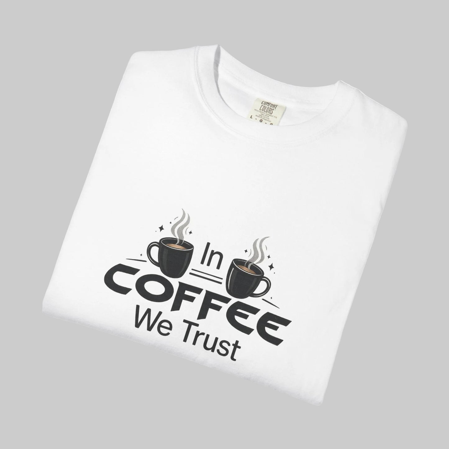 Coffee T-Shirt — "In Coffee We Trust" Graphic Tee
